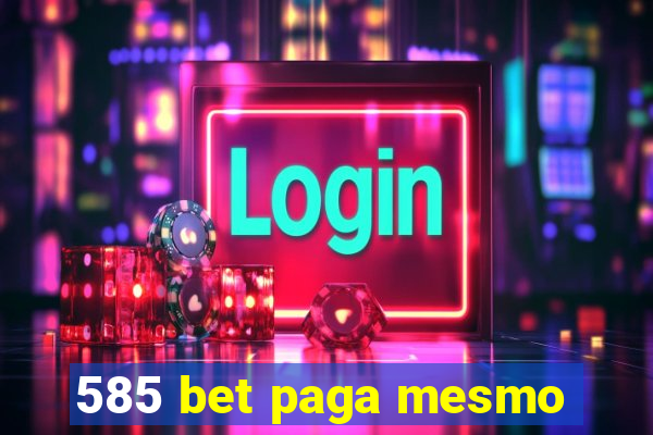 585 bet paga mesmo